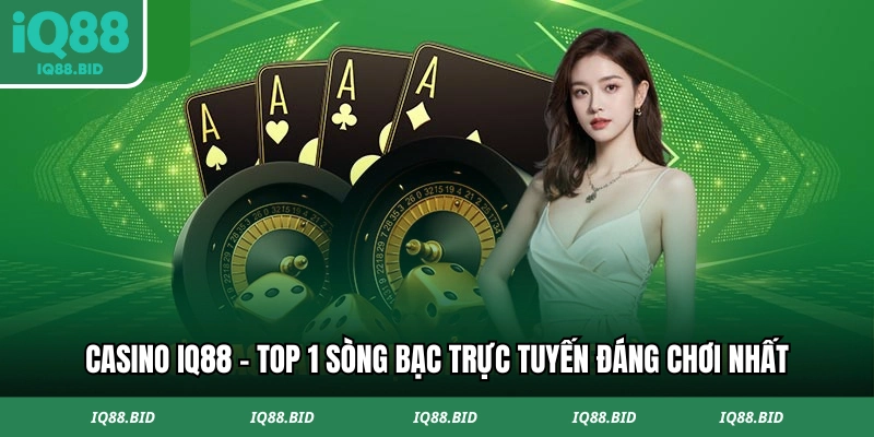 Giới thiệu danh mục casino IQ88