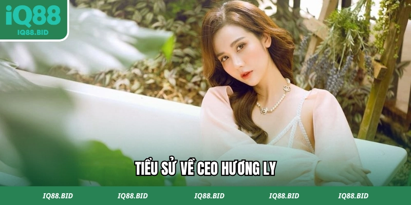 Tiểu sử về CEO Hương Ly