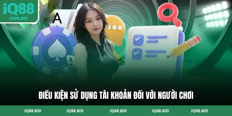 Điều khoản điều kiện IQ88 đối với người chơi