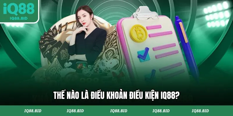 Điều khoản điều kiện IQ88 chuẩn xác