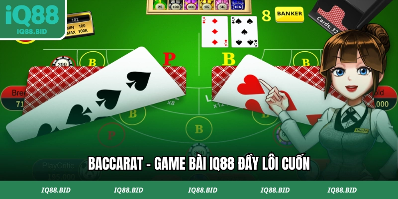 Baccarat là game bài đầy lôi cuốn