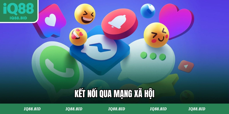 Liên lạc qua các trang mạng xã hội nổi tiếng