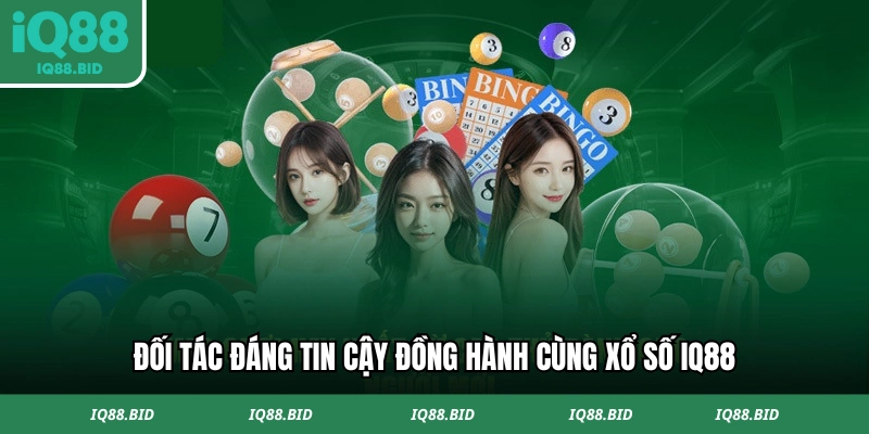 Đối tác đáng tin cậy đồng hành cùng xổ số IQ88