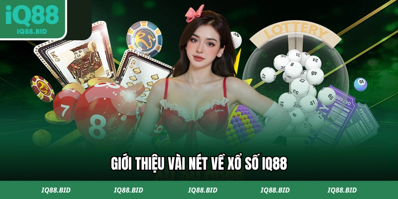 Giới thiệu vài nét về xổ số IQ88